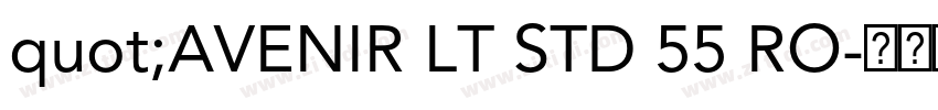 quot;AVENIR LT STD 55 RO字体转换
